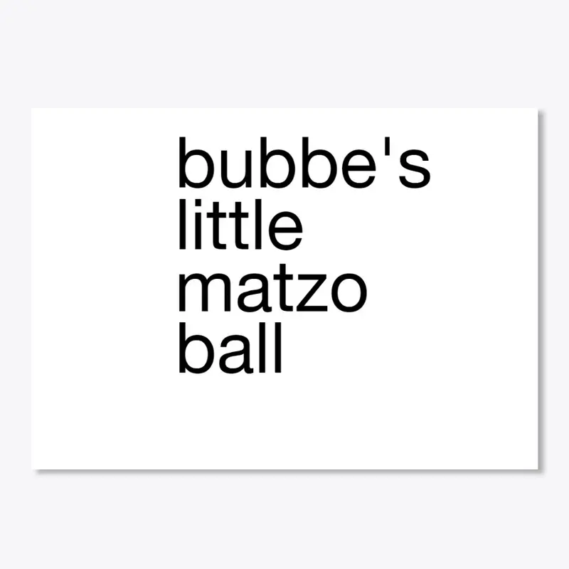 Bubbe's little matzo ball