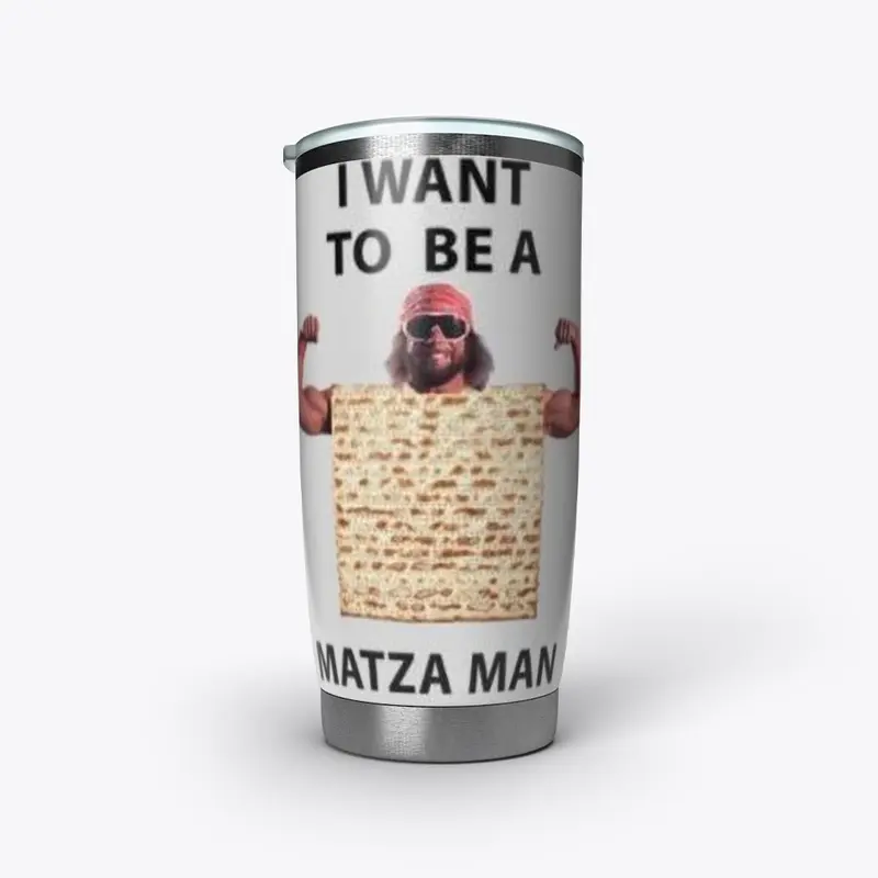 I want to be a Matza Man