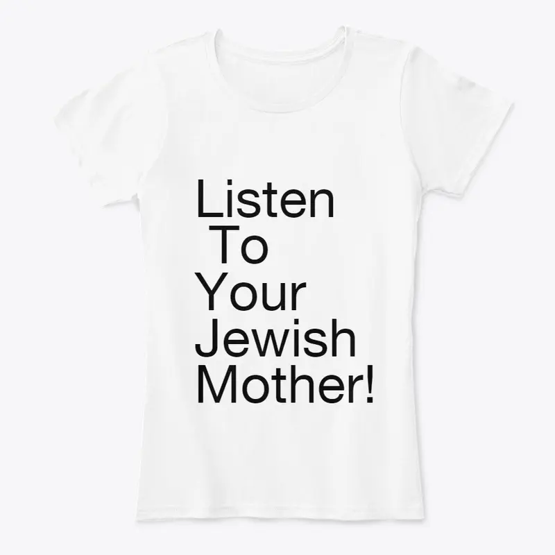 Listen To Your Jewish Mother