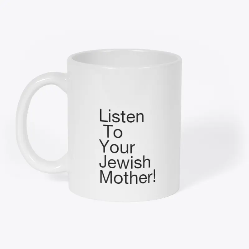 Listen To Your Jewish Mother